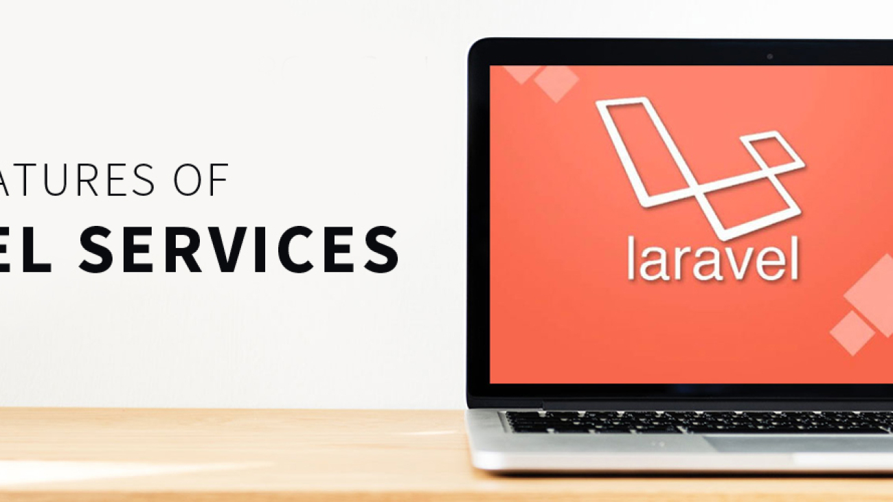 features of Laravel services-ahomtech.com