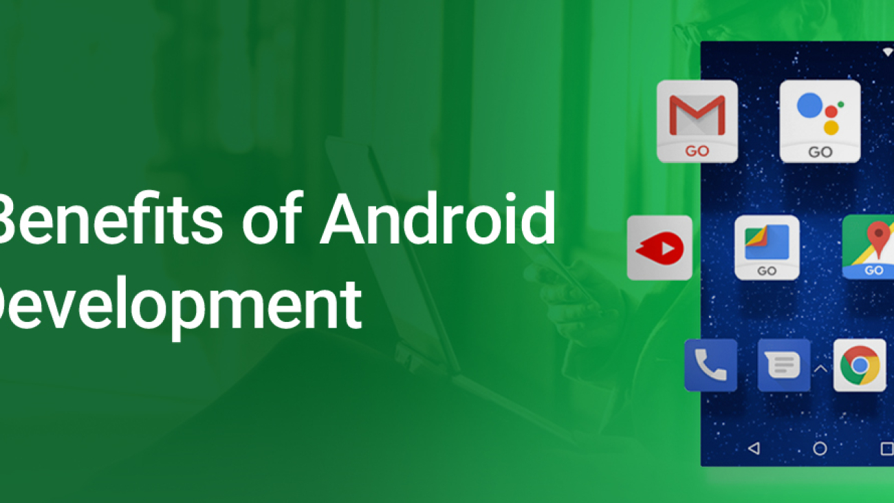 major benefits of android development-ahomtech.com